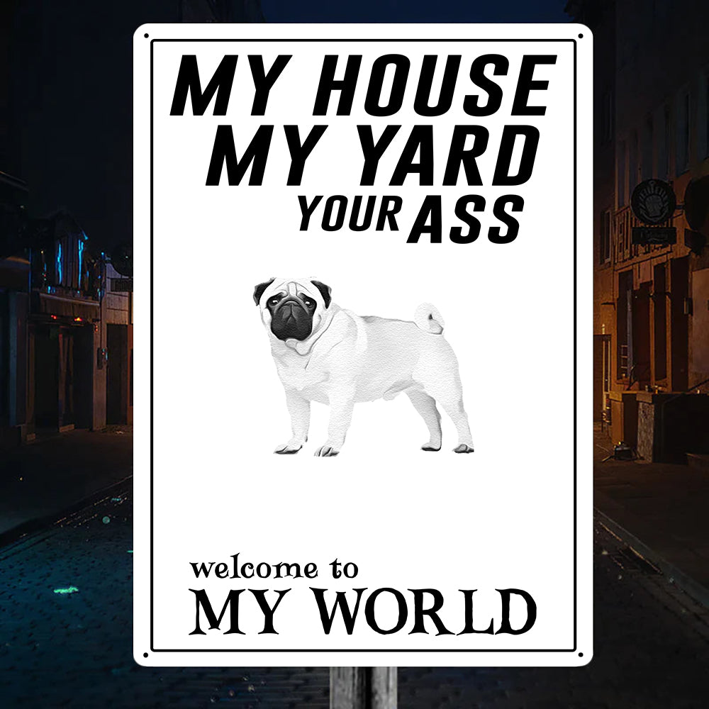 Funny Pug House Metal Sign