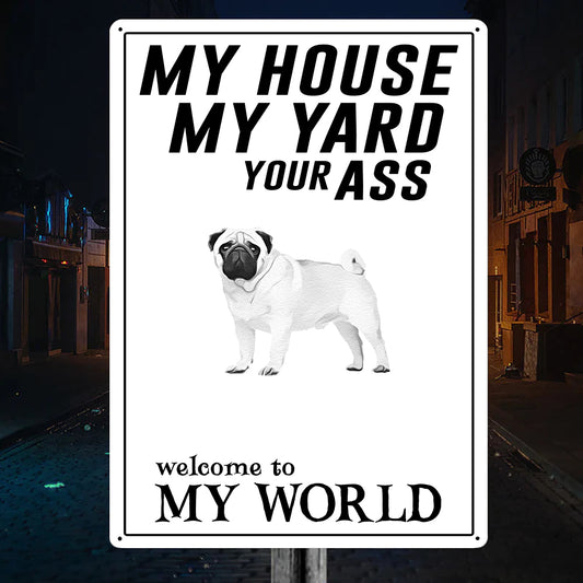 Funny Pug House Metal Sign